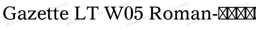 Gazette LT W05 Roman字体转换